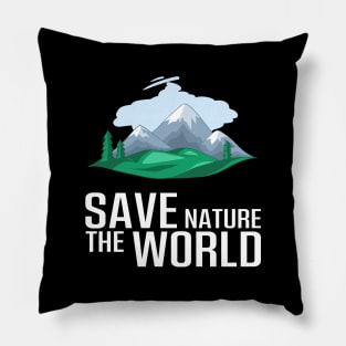 Take care of saving the mountain nature and the world Pillow