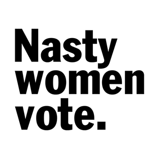 Designed for Feminist | Nasty Women Vote. T-Shirt