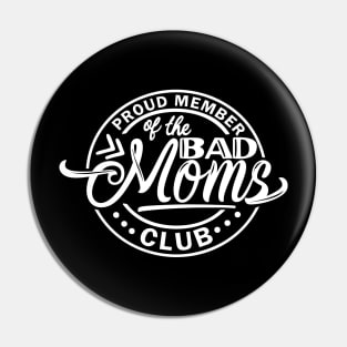 Proud Member of the Bad Moms Club Pin