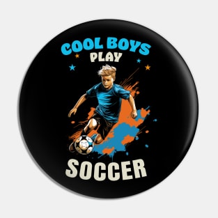 Cool Boys Play Soccer Pin