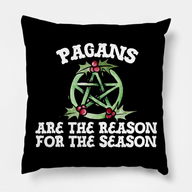 Pagans are the reason for the season Pillow by bubbsnugg