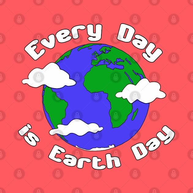 Every Day is Earth Day by Patsi Nahmi Designs