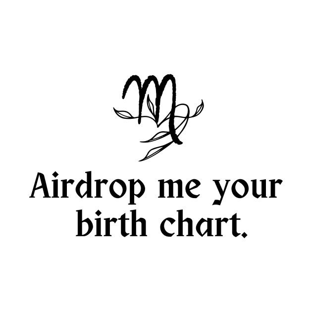 Virgo Symbol - Airdrop Me Your Birth Chart by TheCorporateGoth