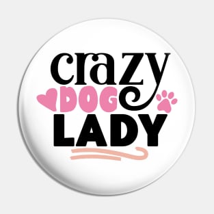 Crazy DOG lady Pin