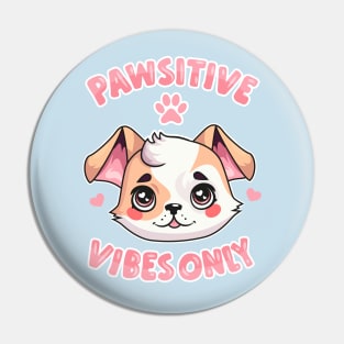 Pawsitive Vibes Only: Cute Puppy Face and Uplifting Message Pin