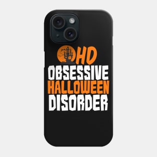 Obsessive Halloween Disorder Phone Case