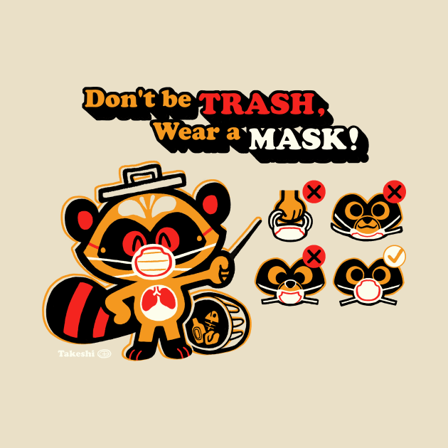 Don't be Trash, wear a Mask! by glenbrogan