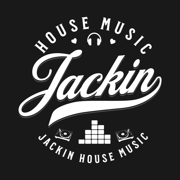 JACKIN  - Jackin House (White) by DISCOTHREADZ 