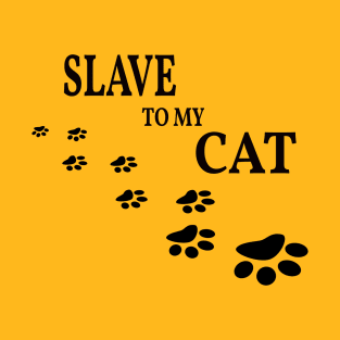 Slave to my cat (Black) T-Shirt