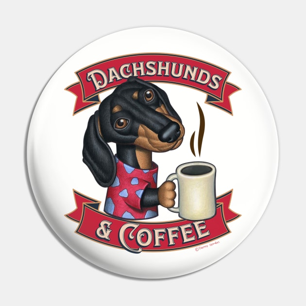 Doxie funny cute Dachshunds and Coffee drinkers Pin by Danny Gordon Art