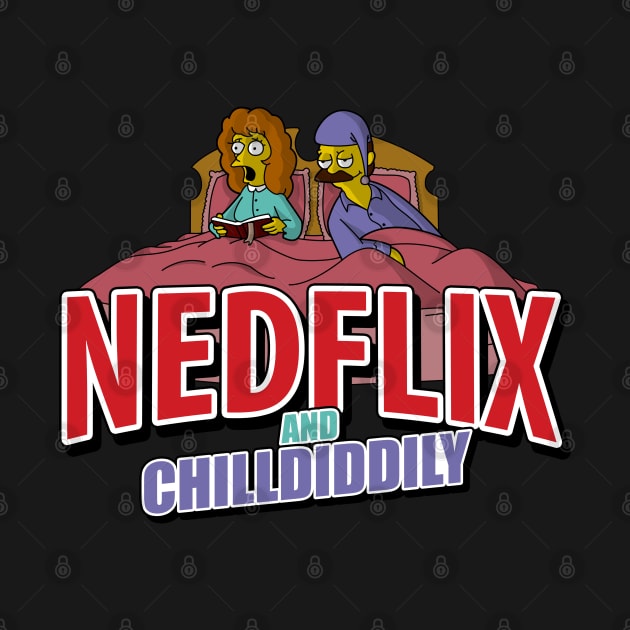 Nedflix And Chilldiddily by Four Finger Discount