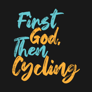 First God Then Cycling T-Shirt