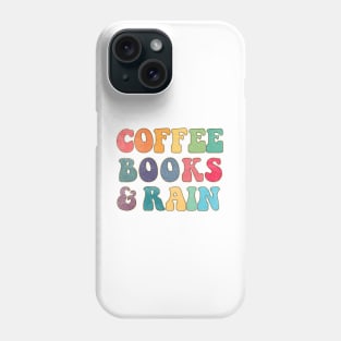 Coffee Books and Rain Phone Case