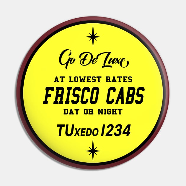 Frisco Cabs Pin by Vandalay Industries