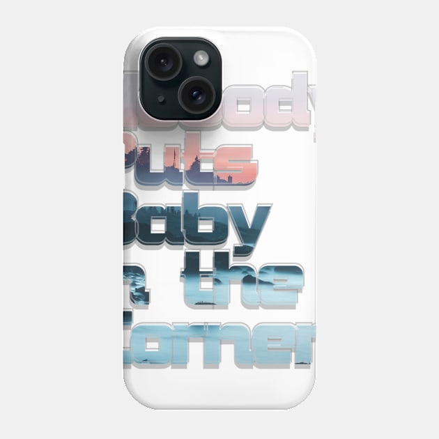 Nobody Puts Baby In the Corner Phone Case by afternoontees