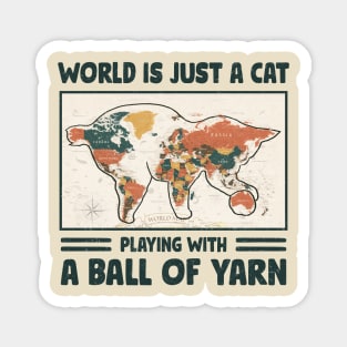 Funny crochet saying |  World is just a cat playing with a ball of yarn Magnet