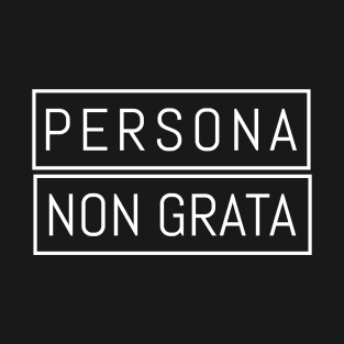 Persona Non Grata T-Shirt