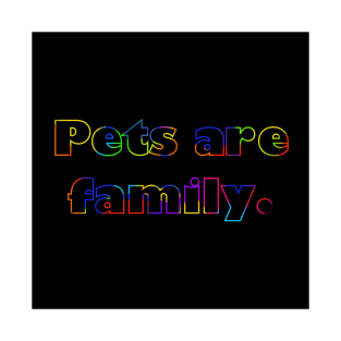 Pets are family T-Shirt