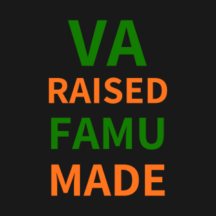 VA RAISED FAMU MADE T-Shirt