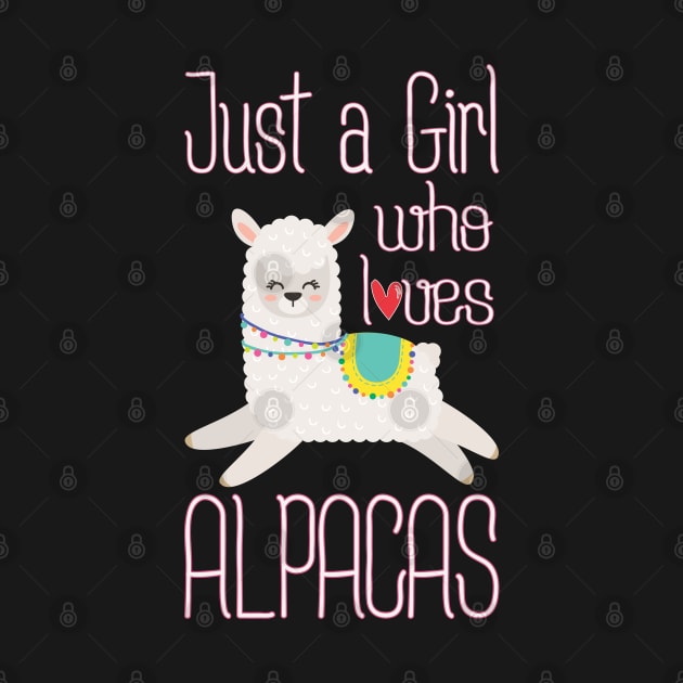 Just A Girl Who Loves Alpacas - Funny Alpacas Llamas by kdpdesigns