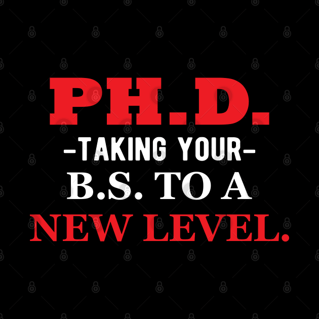 Ph.D. Taking your B.S. To a new level. by KC Happy Shop