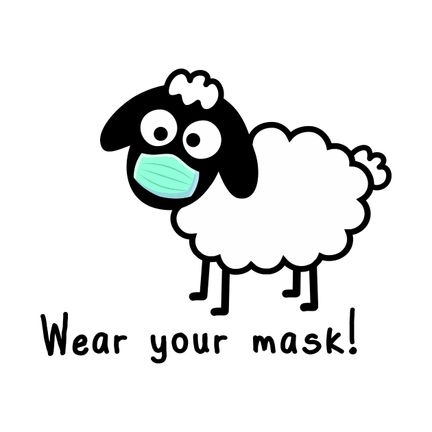 Wear your mask Sheeple - Com’on follow me - just not too close - cute & funny sheep Mask art - Baa by originalsusie