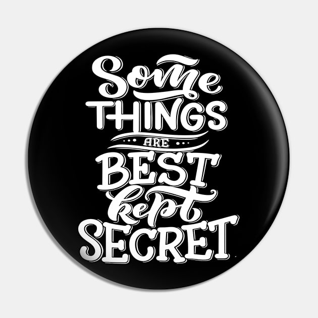 Some Things Are Best Kept Secret Pin by ProjectX23Red