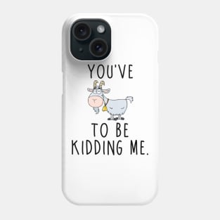 You've Goat... Phone Case