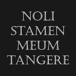 Noli Stamen Meum Tangere - Don't touch my yarn T-Shirt