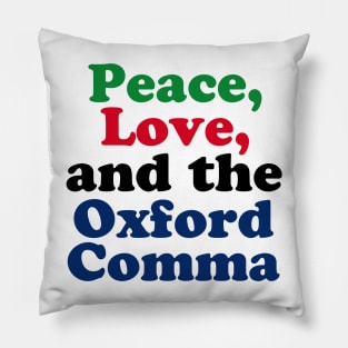 Peace Love Oxford Comma Grammar Humor Pillow