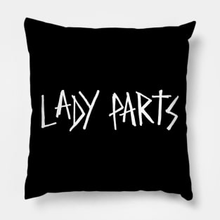 we are LADY PARTS-wht Pillow