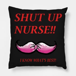 Shut Up Nurse 2 Pillow