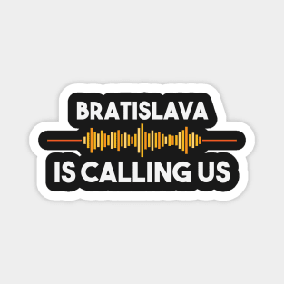 Bratislava is Calling City Trip Gift Magnet