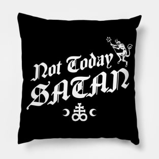 Not Today Satan - Funny Goth - Occult Pillow