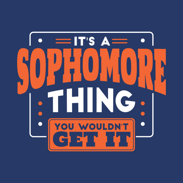 It's a Sophomore Thing, You Wouldn't Get It // Back to School Sophomore Year by SLAG_Creative