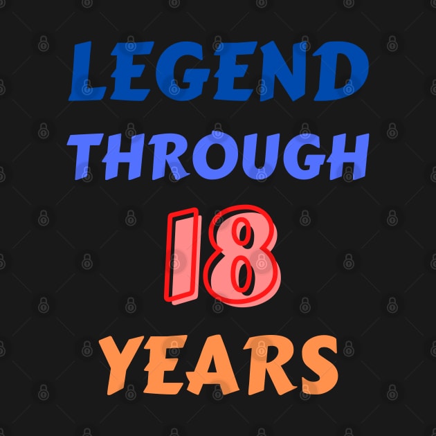 Legend Through 18 Years For Birthday by Creative Town