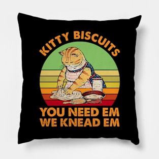 Kitty biscuits you need em we knead em vintage Pillow