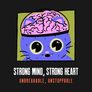 Strong mind, strong heart T-Shirt