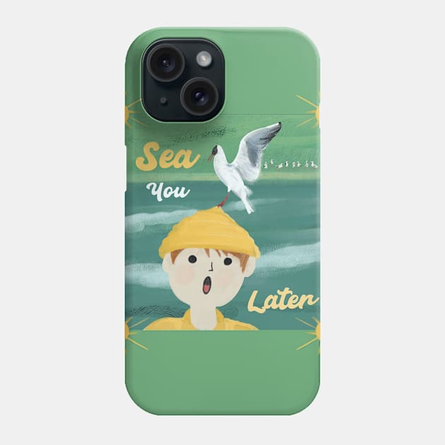 Sea you later Phone Case by Mimie20