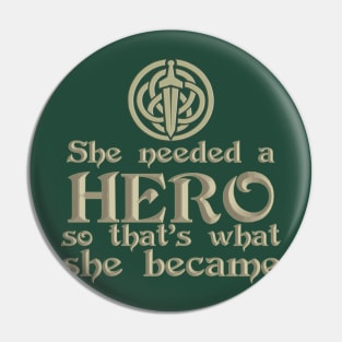 She Needed a Hero (Scottish Archer Version) Pin