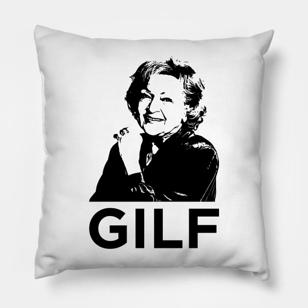 GILF - Grandma I'd Like To F Pillow by garbagetshirts