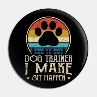 Dog Trainer I Make Shit Happen T shirt For Women T-Shirt Pin