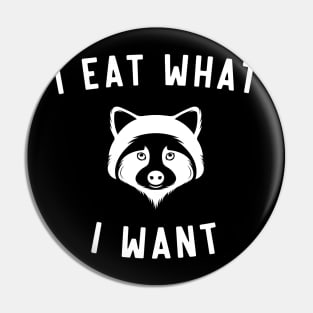 Raccoon Eat What I want Pin