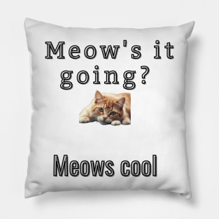 Meow's it going? Meows Cool Pillow