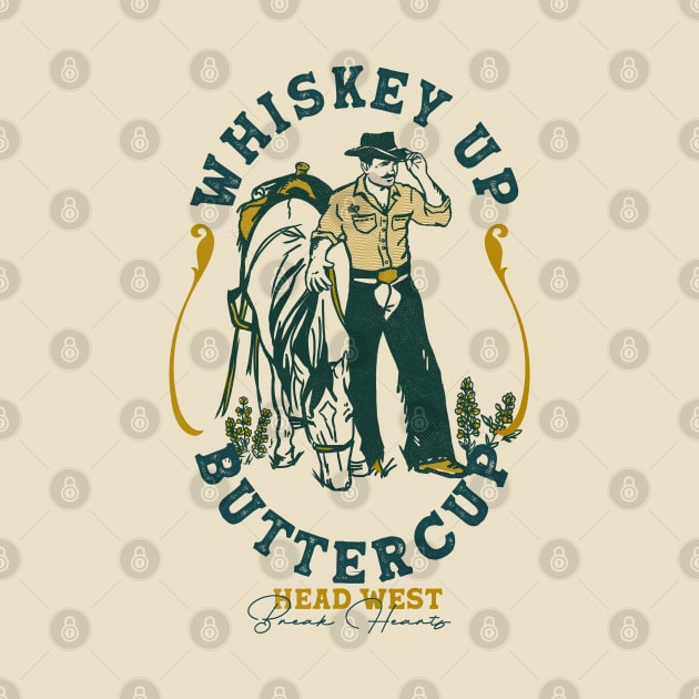 Whiskey Up Buttercup: Head West & Break Hearts Cowboy by The Whiskey Ginger