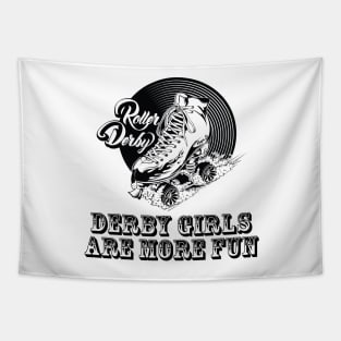 Roller Derby - Derby Girls Are More Fun Tapestry