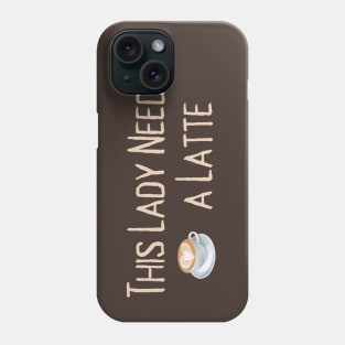 Lispe This Lady Needs a Latte Coffee Phone Case