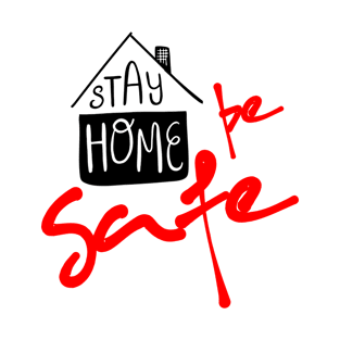 Stay home be safe T-Shirt