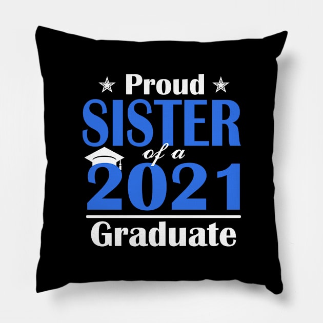 Proud Sister Of A Class Of 2021 Graduate Pillow by Trendy_Designs