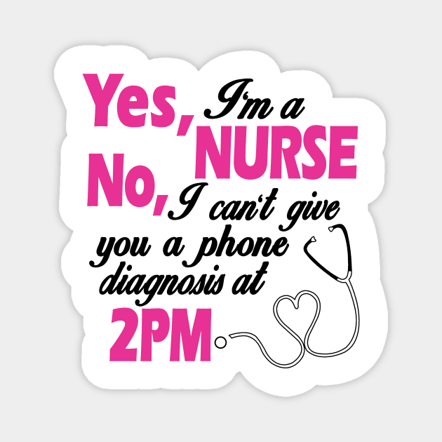 yes Im a nurse Magnet by TshirtsCintia